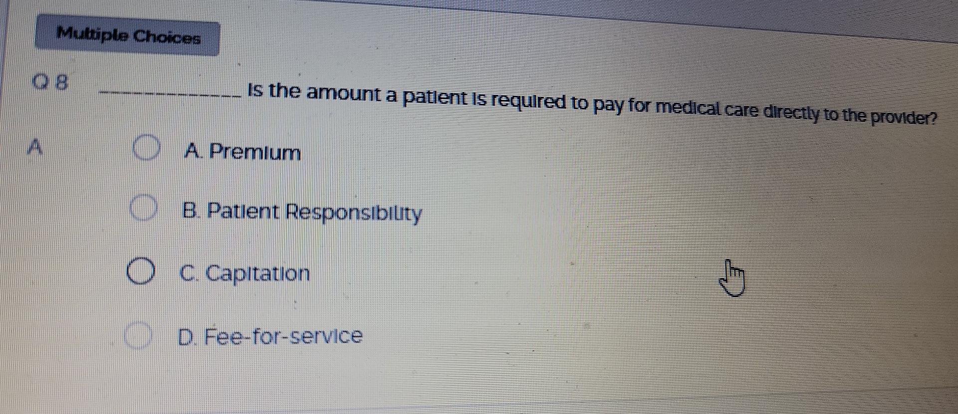 Multiple Choices Is The Amount A Patient Is Required To Pay For Medical Care Directly To The Provider A O A Premium Ob 1