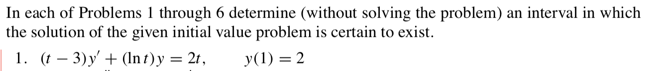 In Each Of Problems 1 Through 6 Determine Without Solving The Problem An Interval In Which The Solution Of The Given I 1