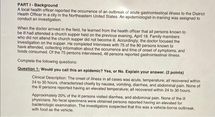 Parti Background A Local Health Officer Reported The Occurrence Of An Outbreak Of Acute Gastrointestinal Illness To Th 1