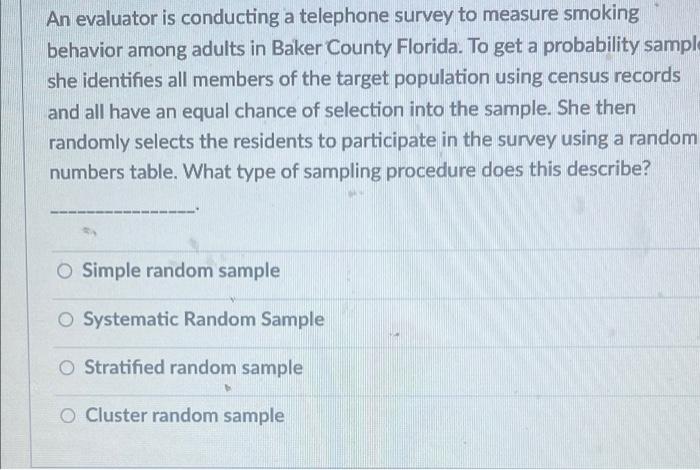 An Evaluator Is Conducting A Telephone Survey To Measure Smoking Behavior Among Adults In Baker County Florida To Get A 1