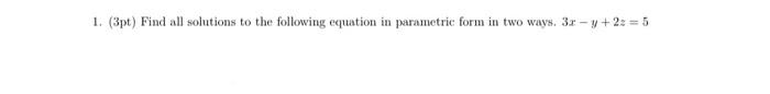 1 3pt Find All Solutions To The Following Equation In Parametric Form In Two Ways 31 V 2 5 1