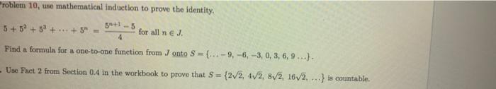 Roblet 10 E Mathematical Induction To Prove The Identity 5 5 52 53 5 For All N Ej 4 Find A Formula For A 1