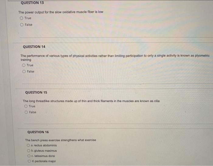 Question 13 The Power Output For The Slow Oxidative Muscle Fiber Is Low True False Question 14 The Performance Of Variou 1