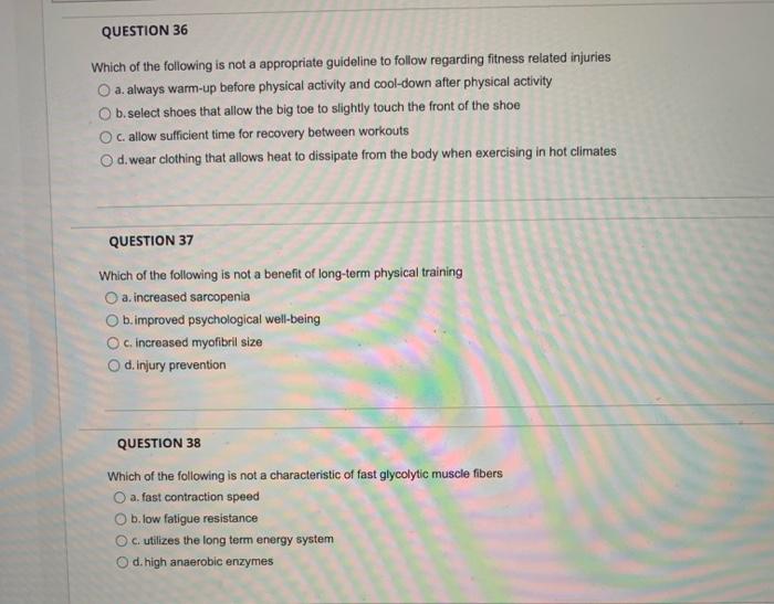 Question 36 Which Of The Following Is Not A Appropriate Guideline To Follow Regarding Fitness Related Injuries A Always 1