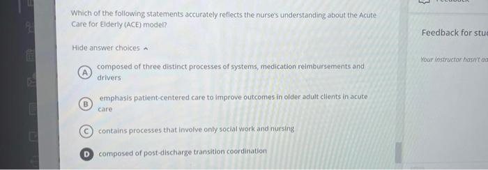 Which Of The Following Statements Accurately Reflects The Nurse S Understanding About The Acute Care For Elderly Ace 1