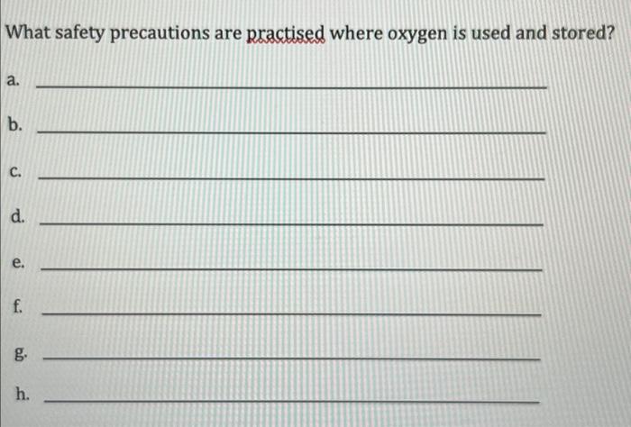 What Safety Precautions Are Practised Where Oxygen Is Used And Stored A B C D E F G H 1