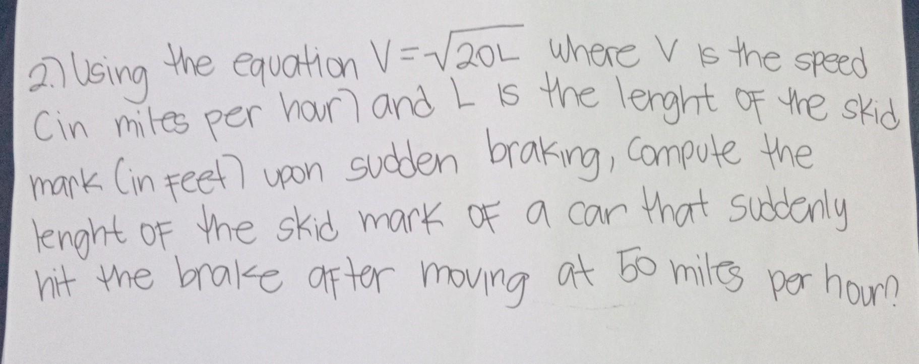 2 Using The Equation V 20l Where V Is The Speed V Cin Miles Per Hour And L Is The Lenght Of The Skid Mark In Fe 1