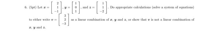 6 Pt Let Y Do Appropriate Calculations Solve A System Of Equations To Either Write 3 2 3 Us A Linear Combinat 1