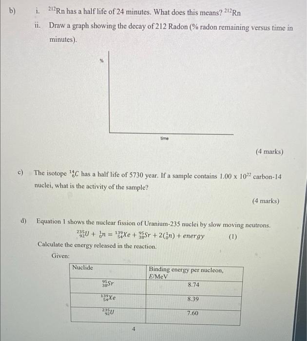 B I 212rn Has A Half Life Of 24 Minutes What Does This Means 212rn Ii Draw A Graph Showing The Decay Of 212 Radon 1
