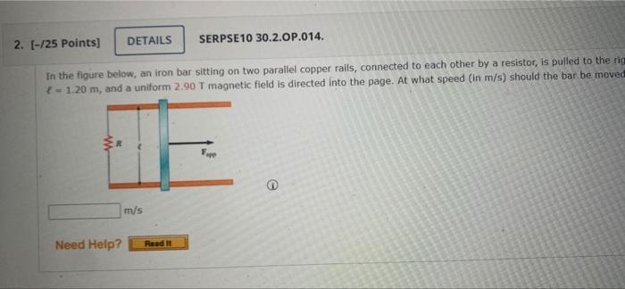 2 25 Points Details Serpse10 30 2 Op 014 In The Figure Below An Iron Bar Sitting On Two Parallel Copper Rails Co 1