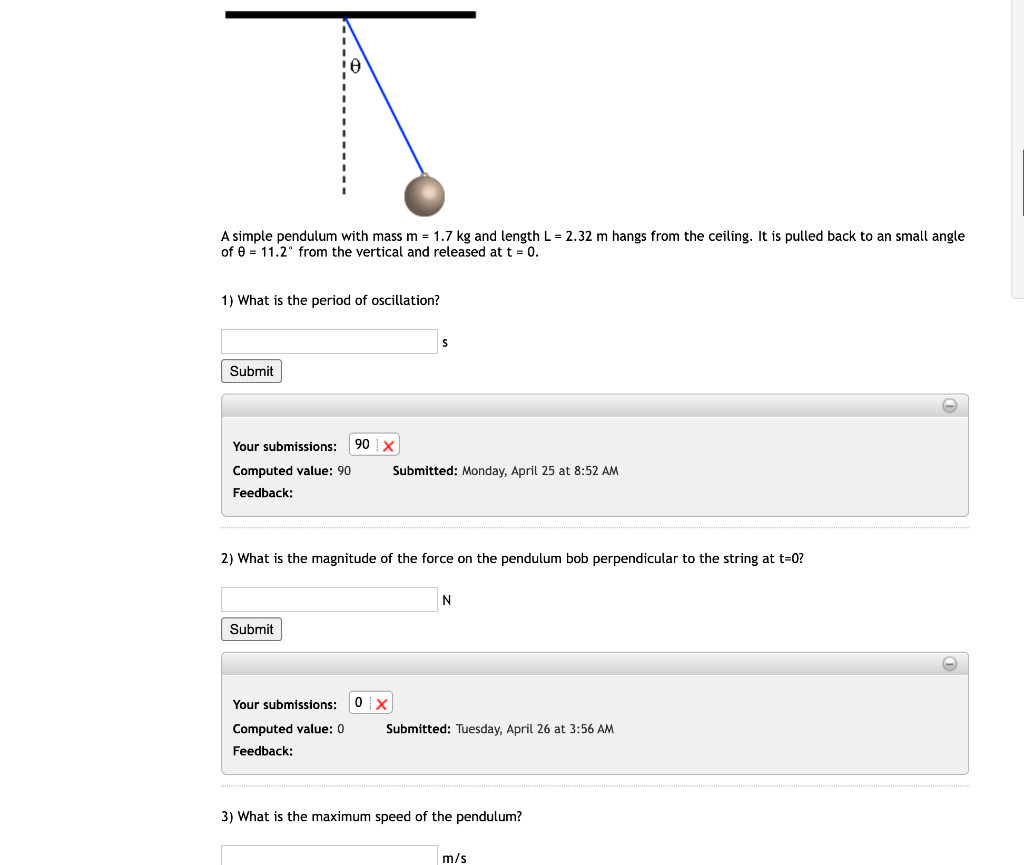 A Simple Pendulum With Mass M 1 7 Kg And Length L 2 32 M Hangs From The Ceiling It Is Pulled Back To An Small Angle 1