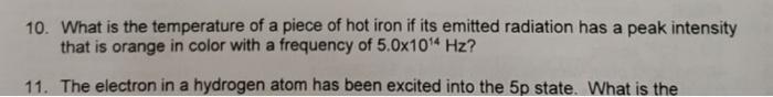 10 What Is The Temperature Of A Piece Of Hot Iron If Its Emitted Radiation Has A Peak Intensity That Is Orange In Color 1