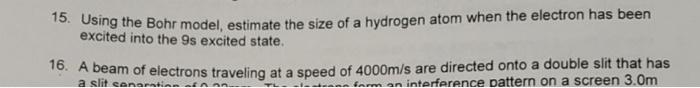 15 Using The Bohr Model Estimate The Size Of A Hydrogen Atom When The Electron Has Been Excited Into The 9s Excited St 1