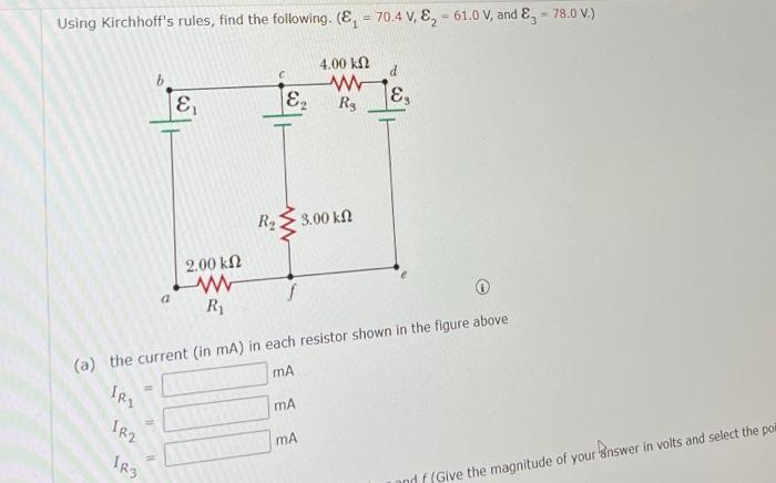 Using Kirchhoff S Rules Find The Following E 70 4 V E2 61 0 V And Ex 78 0 V 4 00 K12 D Em W R3 8 10071 R 1