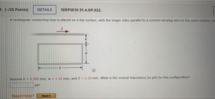 25 Points Details Serpse10 31 4 Op 022 A Rectangular Conducting Loop Is Placed On A Flat Surface With The Longe 1