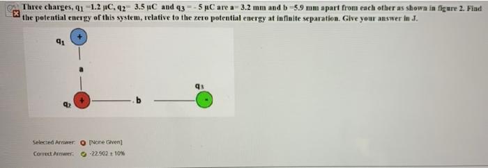 Three Charges 91 1 2 Jc 42 3 5 Ic And 43 5c Are A 3 2 Mm And B 5 9 Mm Apart From Each Other As Shown In Figure 1