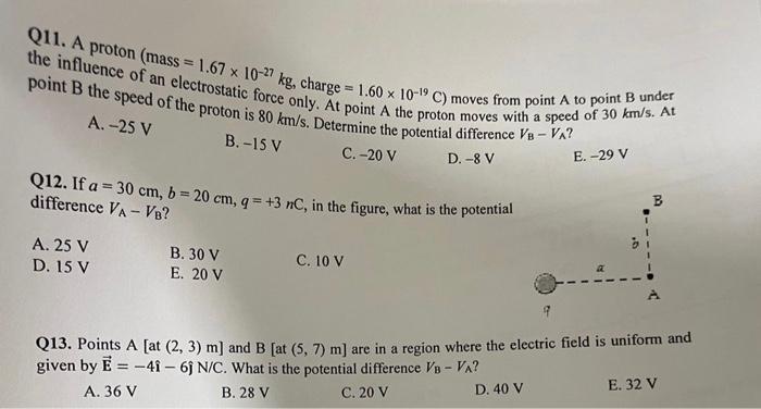 Q11 A Proton Mass 1 67 X 10 Kg Charge 1 60 X 10 19 C Moves From Point A To Point B Under The Influence Of An Ele 1