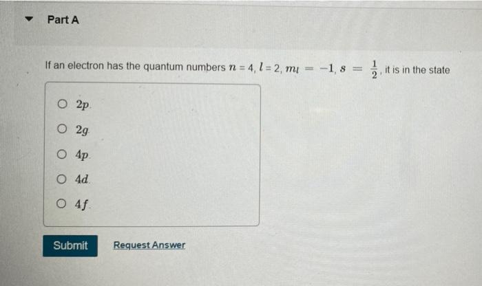 Part A The Number Of 4d States For Hydrogen Is O 22 O 12 O 10 O 5 Submit Request Answer Part A If An Electron Has T 2