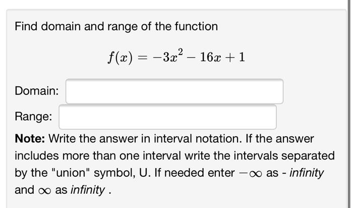 Find Domain And Range Of The Function F X 3x2 16x 1 Domain Range Note Write The Answer In Interval Notation If 1