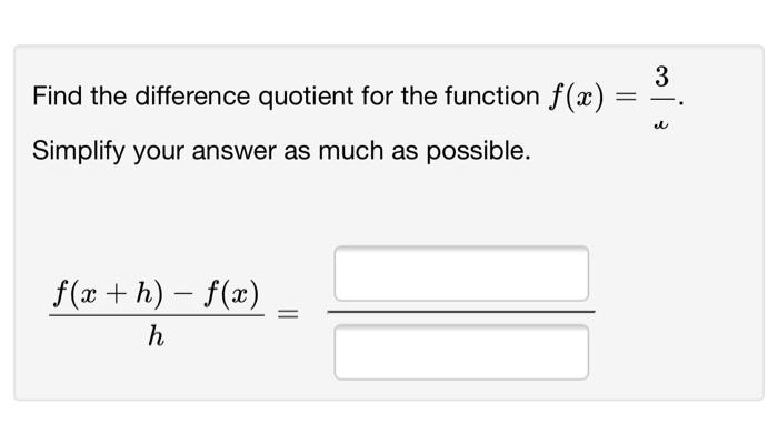 3 Find The Difference Quotient For The Function F X Simplify Your Answer As Much As Possible El F X H F X H 1