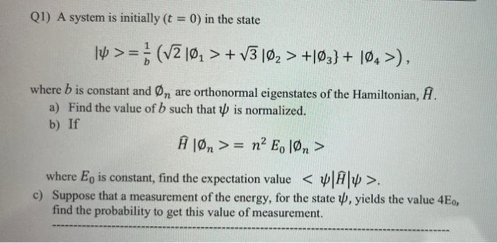 Q1 A System Is Initially T 0 In The State 14 V210 V3102 1o3 10 Where B Is Constant And On Are O 1