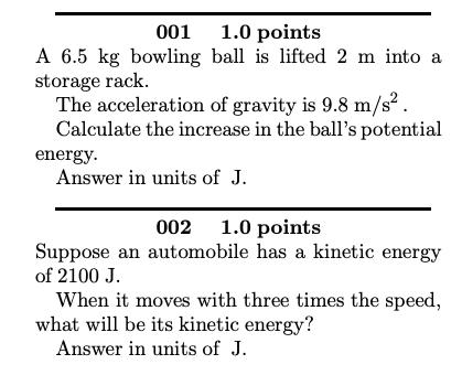 001 1 0 Points A 6 5 Kg Bowling Ball Is Lifted 2 M Into A Storage Rack The Acceleration Of Gravity Is 9 8 M S Calculate 1