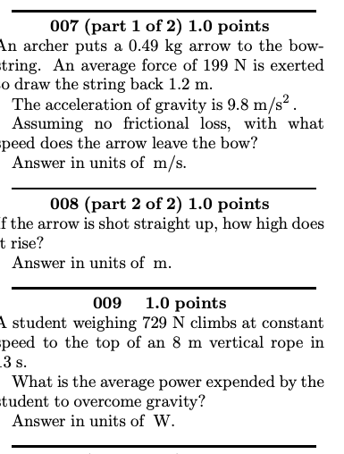 007 Part 1 Of 2 1 0 Points An Archer Puts A 0 49 Kg Arrow To The Bow Tring An Average Force Of 199 N Is Exerted O D 1