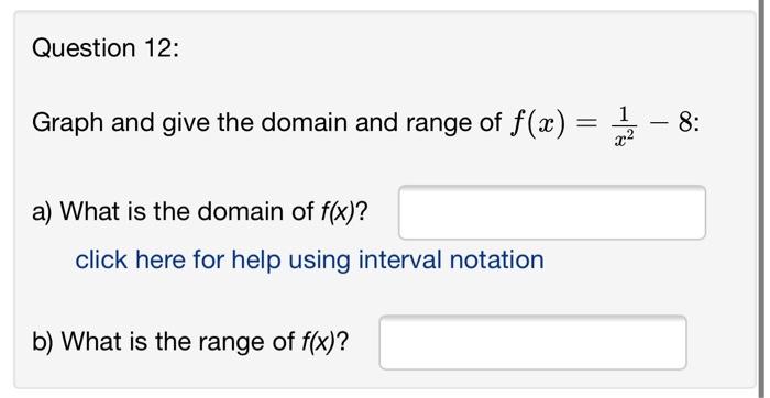 Question 12 Graph And Give The Domain And Range Of F X 1 22 8 A What Is The Domain Of F X Click Here For Help 1
