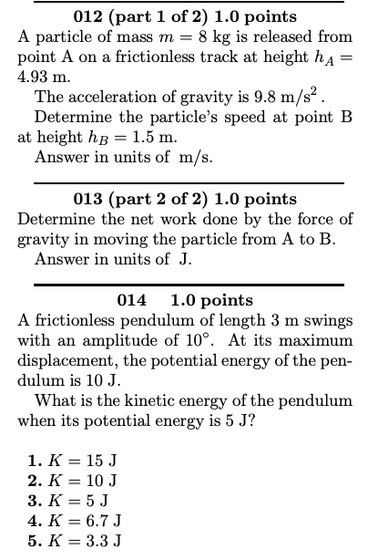 012 Part 1 Of 2 1 0 Points A Particle Of Mass M 8 Kg Is Released From Point A On A Frictionless Track At Height Ha 4 1
