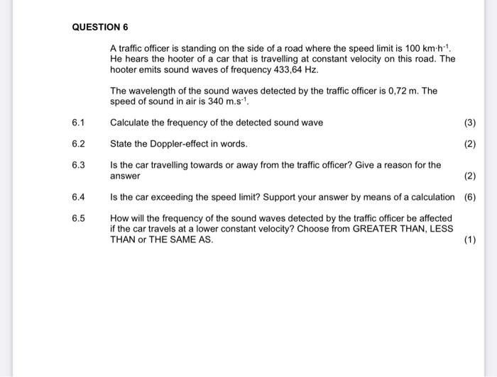 Question 6 6 1 6 2 A Traffic Officer Is Standing On The Side Of A Road Where The Speed Limit Is 100 Km H 1 He Hears Th 1
