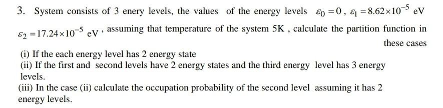 9 3 System Consists Of 3 Enery Levels The Values Of The Energy Levels O 0 8 62x10 9 Ev 2 17 24x10 5 Ev As 1