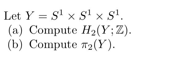 S1 X S1 X S1 Is The Three Torus This Is An Algebraic Topology Question 1