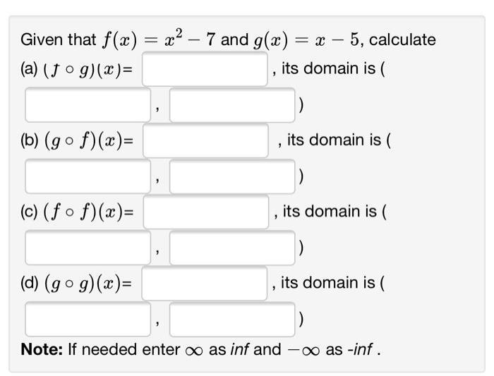 Given That F X X2 7 And G X X 5 Calculate A Fog X Its Domain Is B Gof X Its Domain Is C Fo 1