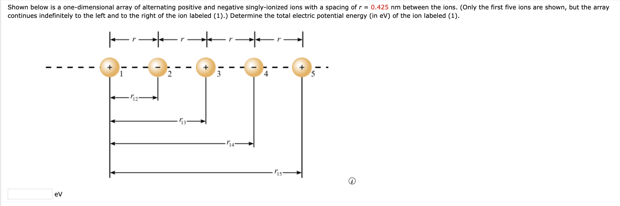 Shown Below Is A One Dimensional Array Of Alternating Positive And Negative Singly Ionized Ions With A Spacing Of R 0 1