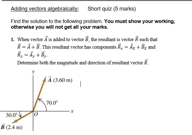 Adding Vectors Algebraically Short Quiz 5 Marks Find The Solution To The Following Problem You Must Show Your Workin 1