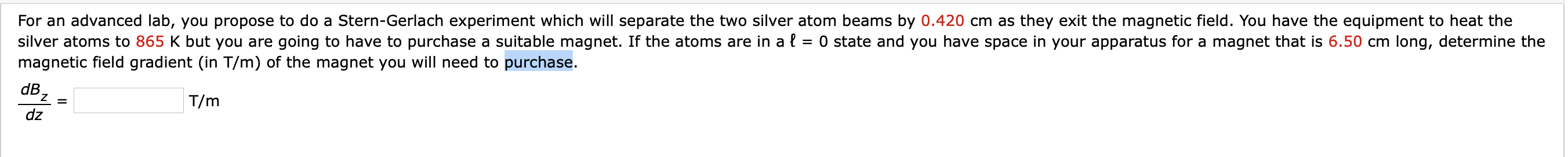 For An Advanced Lab You Propose To Do A Stern Gerlach Experiment Which Will Separate The Two Silver Atom Beams By 0 420 1