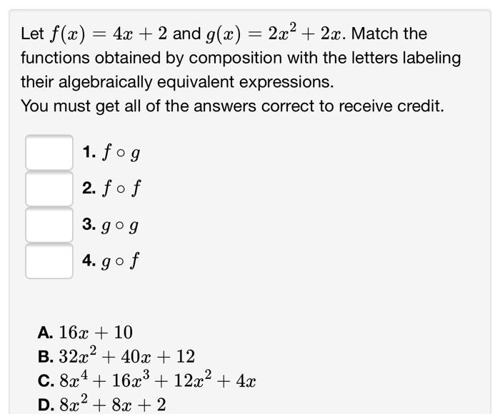Let F X 4x 2 And G X 2x2 2x Match The Functions Obtained By Composition With The Letters Labeling Their Algeb 1