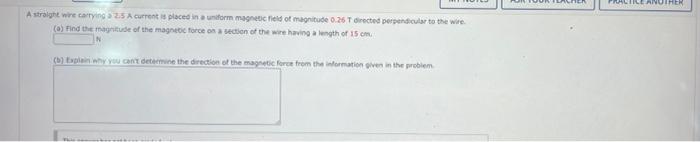 Animer A Straight Wre Carrying A 2 5 A Current Is Placed In A Uniform Magnetic Field Of Magnitude 0 26 T Directed Perpen 1