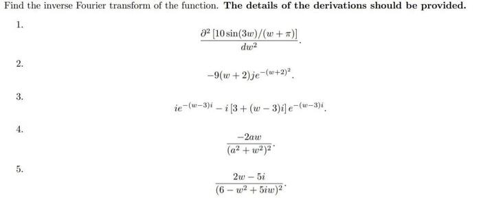Find The Inverse Fourier Transform Of The Function The Details Of The Derivations Should Be Provided 1 22 10 Sin 3w 1