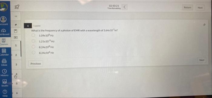 02 50 23 Thema Account Shboard 0 1 Point What Is The Frequency Of A Photo Of Emr With A Wavelength Of 3 64x10m 109x10 12 1