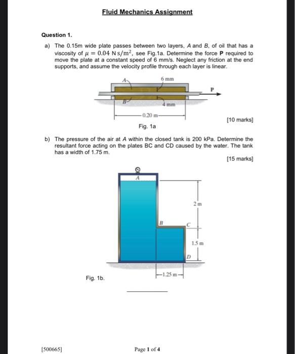 Fluid Mechanics Assignment Question 1 A The 0 15m Wide Plate Passes Between Two Layers A And B Of Oil That Has A Visc 1