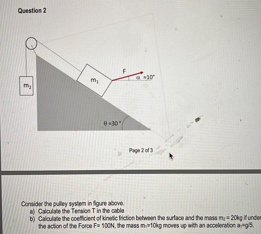 Question 2 F Mi A 10 M2 0 30 Page 2 Of 3 Consider The Pulley System In Figure Above A Calculate The Tension T I 1