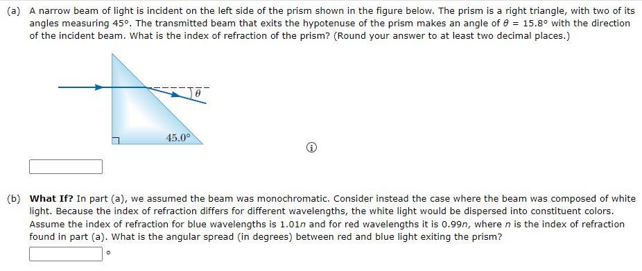 A A Narrow Beam Of Light Is Incident On The Left Side Of The Prism Shown In The Figure Below The Prism Is A Right Tri 1