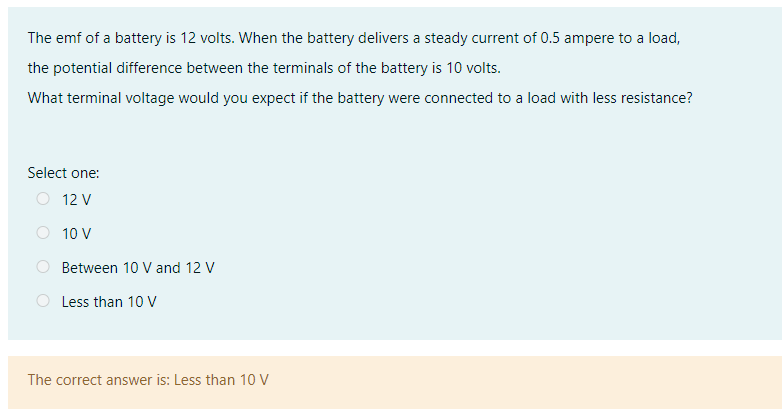 The Emf Of A Battery Is 12 Volts When The Battery Delivers A Steady Current Of 0 5 Ampere To A Load The Potential Diff 1