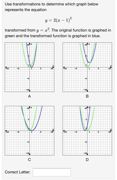 Use Transformations To Determine Which Graph Below Represents The Equation Y 2 X 1 Transformed From Y X The Origi 1