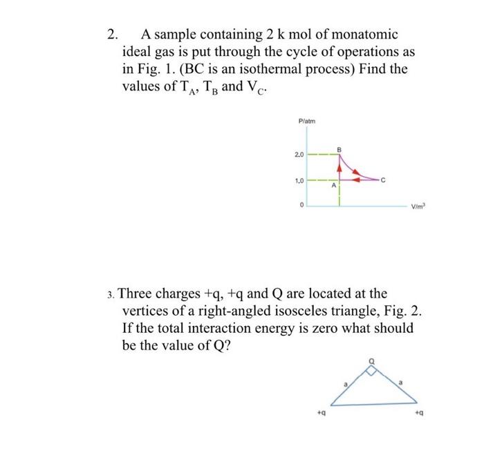 2 A Sample Containing 2 K Mol Of Monatomic Ideal Gas Is Put Through The Cycle Of Operations As In Fig 1 Bc Is An Iso 1