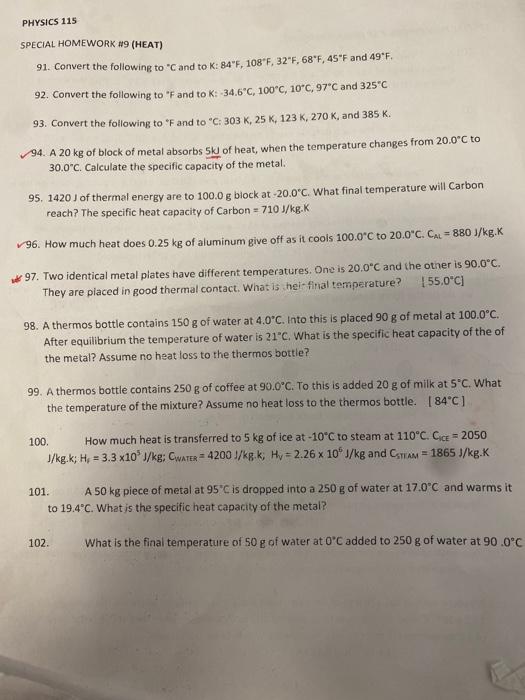 Physics 115 Special Homework 9 Heat 91 Convert The Following To Cand To K 84 F 108 F 32 F 68 F 45 F And 49 92 1