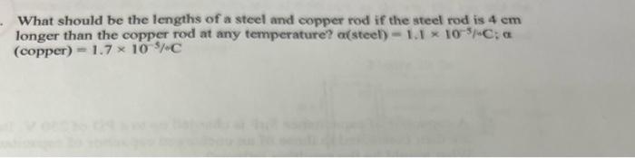 What Should Be The Lengths Of A Steel And Copper Rod If The Steel Rod Is 4 Em Longer Than The Copper Rod At Any Temper 1