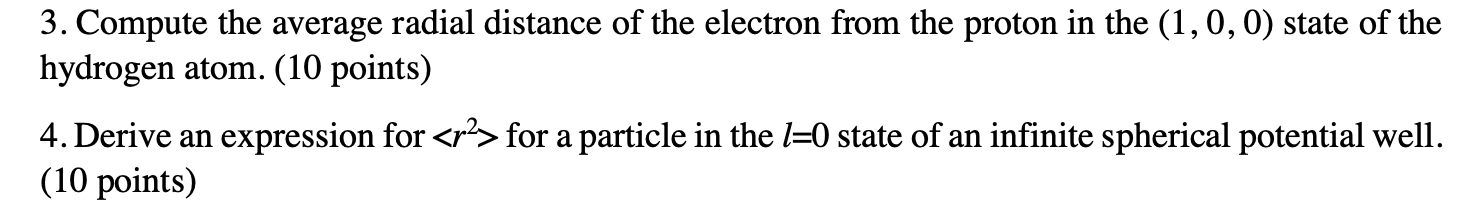 3 Compute The Average Radial Distance Of The Electron From The Proton In The 1 0 0 State Of The Hydrogen Atom 10 Po 1