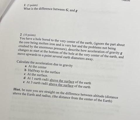 1 Points What Is The Difference Between G And G 2 10 Points You Have A Hole Bored To The Very Center Of The Earth 1